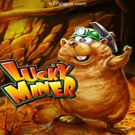 Unveiling LuckyMiner: A Thrilling Adventure with B77.GAME